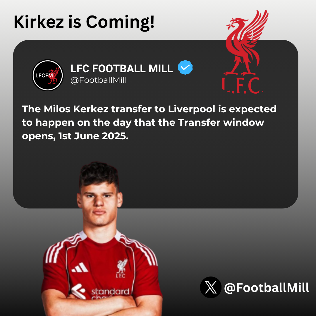 The Milos Kerkez transfer to Liverpool is expected to happen on the day that the Transfer window opens, 1st June 2025.